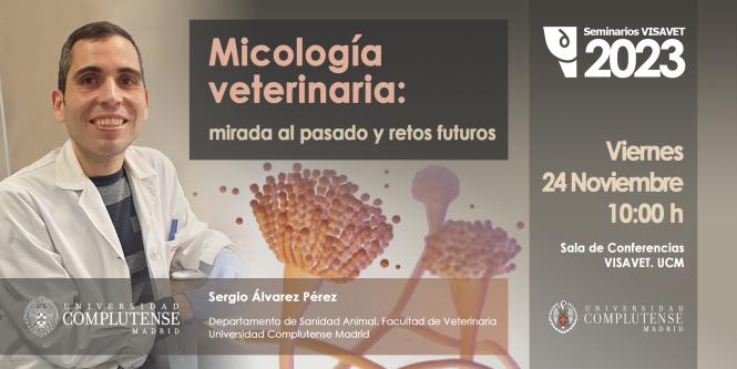 Sergio lvarez Prez. Veterinary mycology: look back and future challenges