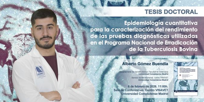 Alberto Gómez Buendía. Quantitative epidemiology for the characterization of the performance of diagnostic tests used in the frame of the Spanish bovine tuberculosis eradication program